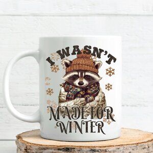 🦝 White Ceramic Mug 11 oz - "I Wasn’t Made for Winter" (Brown Rustic Style)